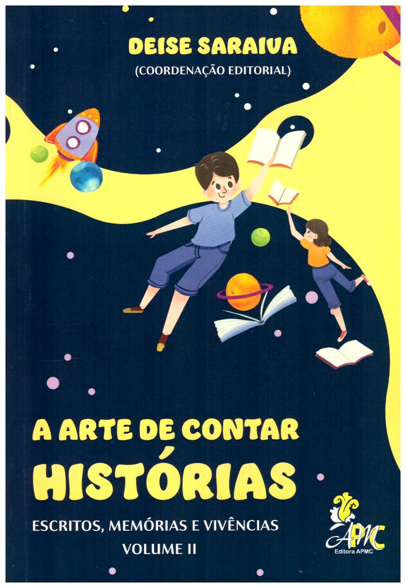 A arte de Contar HISTORIAS - Escritos, Memórias e Vivências - Volume II